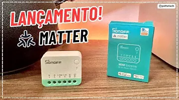 LANÇAMENTO MATTER!!! SONOFF MINI R4 EXTREME - ALEXA, GOOGLE, HOMEKIT, SMARTTHINGS E HOME ASSISTANT